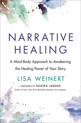 Narrative healing : awaken the power of your story cover image