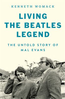 Living the Beatles legend : the untold story of Mal Evans  cover image cdn