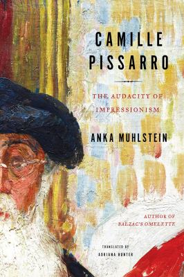 Camille Pissarro : the audacity of impressionism cover image