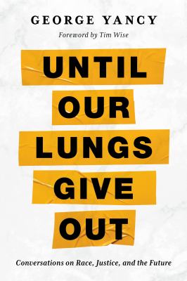 Until our lungs give out : conversations on race, justice, and the future cover image