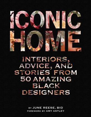 Iconic home : interiors, advice, and stories from 50 amazing Black designers  cover image cdn