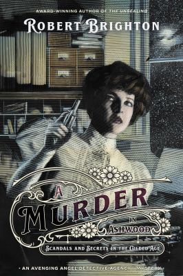 A murder in Ashwood : scandals and secrets in the gilded age cover image