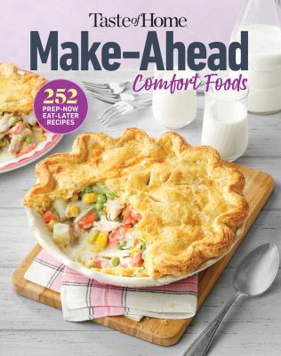 Make-ahead comfort foods : 252 prep-now eat-later recipes cover image
