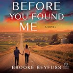 Before You Found Me : A Novel cover image cdn