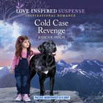Cold Case Revenge : Pacific Northwest K-9 Unit cover image cdn