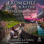 From Chef to Crafter to Conqueror : Crafter cover image cdn