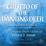 Grotto of the Dancing Deer : And Other Stories cover image cdn