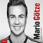 Mario Götze : Biografie cover image cdn