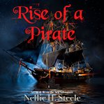 Rise of a Pirate: A High Seas Pirate Adventure : A High Seas Pirate Adventure cover image cdn