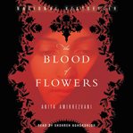 The blood of flowers : [a novel] cover image cdn