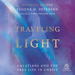 Traveling Light : Galatians and the Free Life in Christ cover image cdn