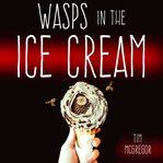 Wasps in the Ice Cream cover image cdn
