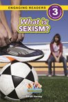 What Is Sexism? : Engaging Readers, Level 3 cover image cdn