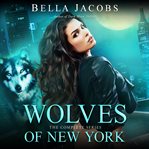 Wolves of New York: The Complete Series : the complete series cover image cdn