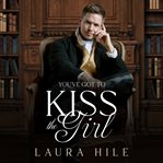 You've got to Kiss the Girl cover image cdn