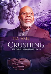 T.D. Jakes: Crushing - Season 1 : God turns pressure into power cover image cdn