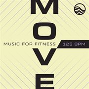 MOVE: Music For Fitness [125 BPM] : Music For Fitness [125 BPM] cover image cdn