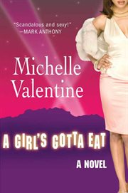 A Girl's Gotta Eat : A Novel cover image cdn