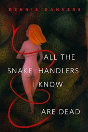 All the Snake Handlers I Know Are Dead cover image cdn