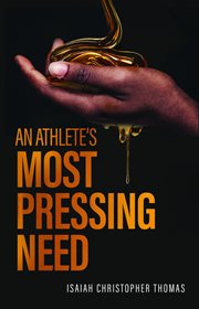 An Athlete's Most Pressing Need cover image cdn