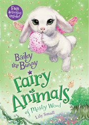 Bailey the Bunny : Fairy Animals of Misty Wood cover image cdn