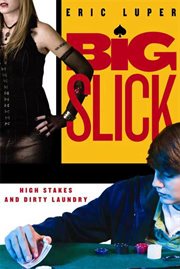 Big Slick : High Stakes and Dirty Laundry cover image cdn