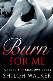 Burn For Me : Secrets & Shadows cover image cdn