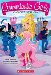 Cinderella Stays Late : Grimmtastic Girls cover image cdn
