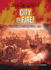 City on Fire! : The Great Chicago Fire, 1871 cover image cdn