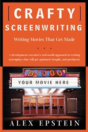 Crafty Screenwriting : Writing Movies That Get Made cover image cdn