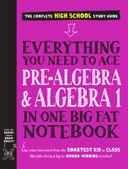 Everything You Need to Ace Pre-Algebra and Algebra I in One Big Fat Notebook : Algebra and Algebra I in One Big Fat Notebook cover image cdn
