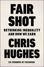 Fair Shot : Rethinking Inequality and How We Earn cover image cdn