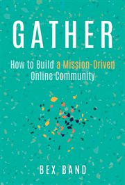 Gather : How to Build a Mission-Driven Online Community cover image cdn