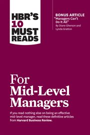 HBR's 10 Must Reads for Mid-Level Managers : Level Managers cover image cdn