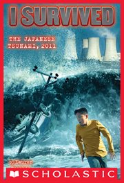 I Survived the Japanese Tsunami, 2011 : I Survived cover image cdn