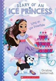 Icing on the Snowflake : Diary of an Ice Princess cover image cdn