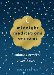 Midnight Meditations for Moms : Calming Comfort for the Wee Hours cover image cdn