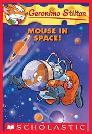 Mouse in Space! : Geronimo Stilton cover image cdn