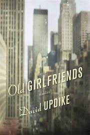 Old Girlfriends : Stories cover image cdn