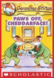 Paws Off, Cheddarface! : Geronimo Stilton cover image cdn