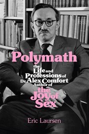 Polymath : The Life and Professions of Dr Alex Comfort, Author of The Joy of Sex cover image cdn