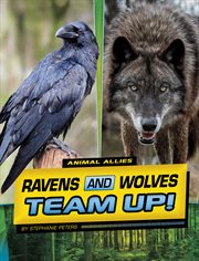 Ravens and Wolves Team Up! : Animal Allies cover image cdn