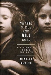 Savage Girls and Wild Boys : A History of Feral Children cover image cdn