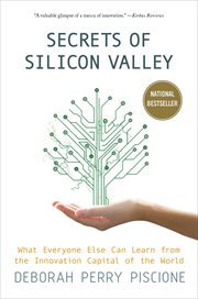 Secrets of Silicon Valley : What Everyone Else Can Learn from the Innovation Capital of the World cover image cdn