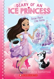 Snow Place Like Home : Diary of an Ice Princess cover image cdn