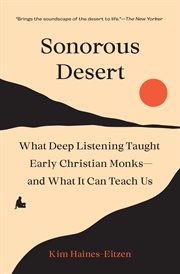 Sonorous Desert : What Deep Listening Taught Early Christian Monks-and What It Can Teach Us cover image cdn