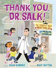 Thank You, Dr. Salk! : The Scientist Who Beat Polio and Healed the World cover image cdn