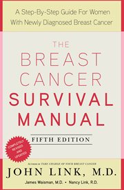 The Breast Cancer Survival Manual : A Step-by-Step Guide for Women with Newly Diagnosed Breast Cancer cover image cdn