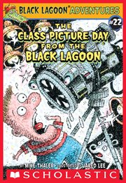 The Class Picture Day from the Black Lagoon : Black Lagoon Chapter Books cover image cdn