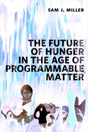 The Future of Hunger in the Age of Programmable Matter cover image cdn
